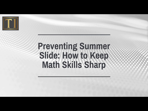Preventing Summer Slide: How to Keep Math Skills Sharp